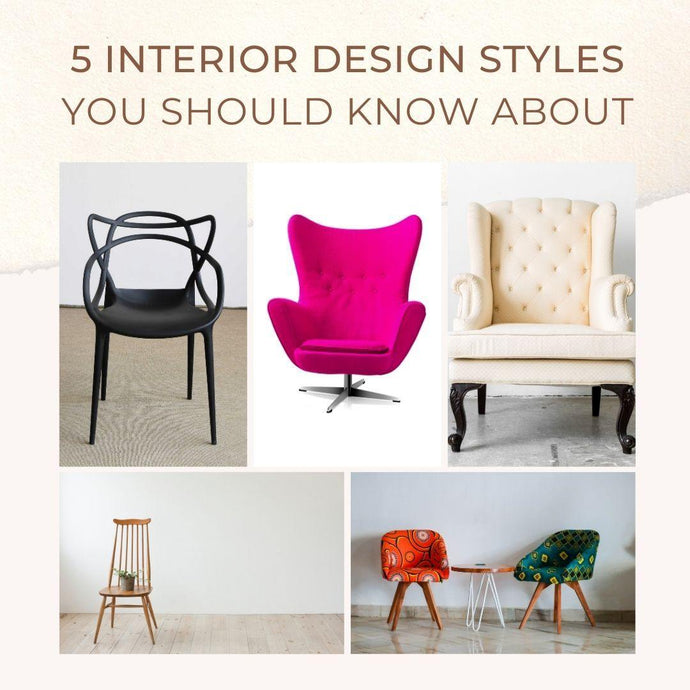 5 Interior Design Styles You Should Know About